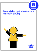 2022 Manuel des opérations au sol de l'IATA (IGOM) Digital